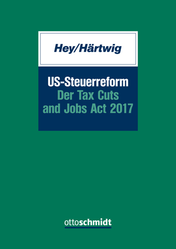 Ansicht: US-Steuerreform - Der Tax Cuts and Jobs Act 2017